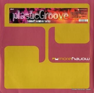 PLASTIC GROOVE i don't know why MOR0304