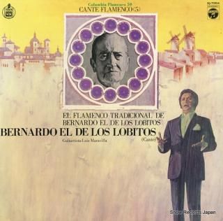 LOBITOS, BERNARDO EL DE LOS el flamenco tradicional de bernardo el de los lobitos ZQ-7030-H