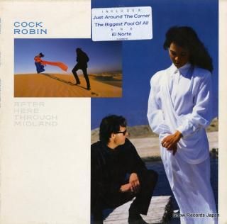 COCK ROBIN after here through midland CBS4508901