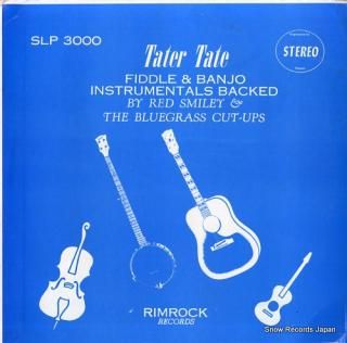 TATE, TATER fiddle & banjo instrumentals backed by red smiley & the bluegrass cut-ups SLP3000