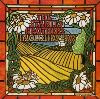 STANLEY BROTHERS OF VIRGINIA, THE the stanley brothers of virginia vol. 3 - the uncloudy day COUNTY7