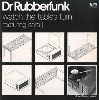 DR.RUBBERFUNK watch the tables turn GPS.006