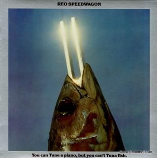 REO SPEEDWAGON you can tune a piano, but you can't tuna fish JE35082