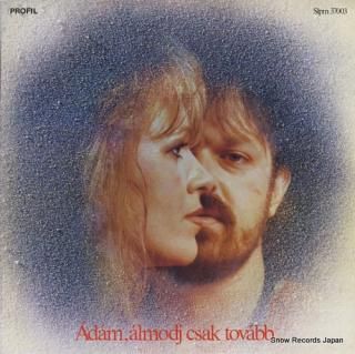 EVA, CSEPREGI, AND VEGVARI ADAM adam, almodj csak tovabb... SLPM37003