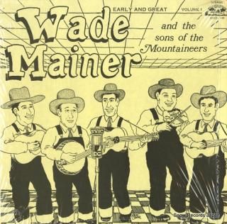 MAINER, WADE early and great vo,1 OHCS-149