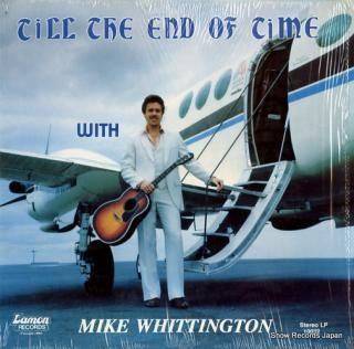WHITTINGTON, MIKE till the end of time LR10032