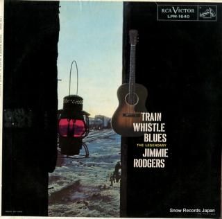RODGERS, JIMMIE train whistle blues LPM-1640