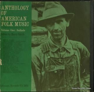 SMITH, HARRY anthology of american folk music vol.1 ballads FA2951