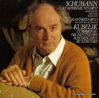 KUBELIK, RAFAEL schumann; symphony no.3 