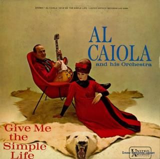 CAIOLA, AL give me the simple life UAS6280