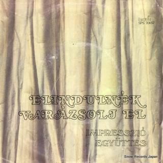 IMPRESSZIO EGYUTTES elindulnek SPS70652