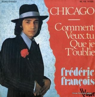 FRANCOIS, FREDERIC‎ chicago/comment veux-tu que je t'oublie 45VB14025