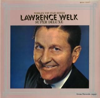 WELK, LAWRENCE super deluxe SWX-10007