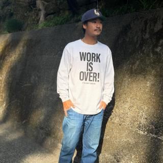 Work is over L/S Tee