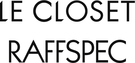 LE CLOSET  +  RAFFSPEC
