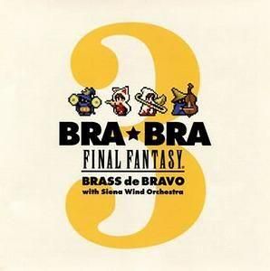 BRA★BRA FINAL FANTASY Brass de Bravo 3 with Siena Wind Orchestra   中古ゲーム音楽CD