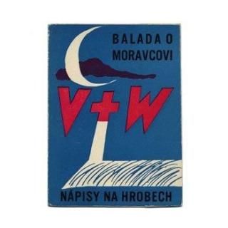 Balada o moravcovi / Napisy na hrobech1946ǯAdolf Hoffmeister ɥաۥեޥƥ