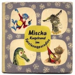 Mischa Kugelrund im spielzeugparadiese1957ǯJiri Trnkaȥ