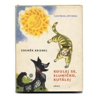 Koulej se, slunicko, kutalej1961ǯJiri Trnkaȥ