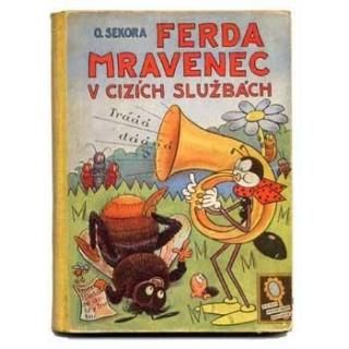 Ferda mravenec v cizich sluzbach1947ǯ Ondrej Sekora / 󥸥