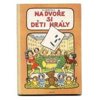 Na dvore si deti hraly1955ǯ Ondrej Sekora / 󥸥
