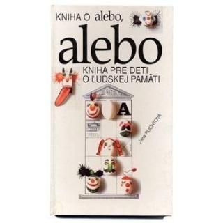 Kniha o alebo, alebo kniha pre deti o ludskej pamati1993ǯ