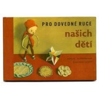 Pro dovedne ruce nasich deti1964ǯ